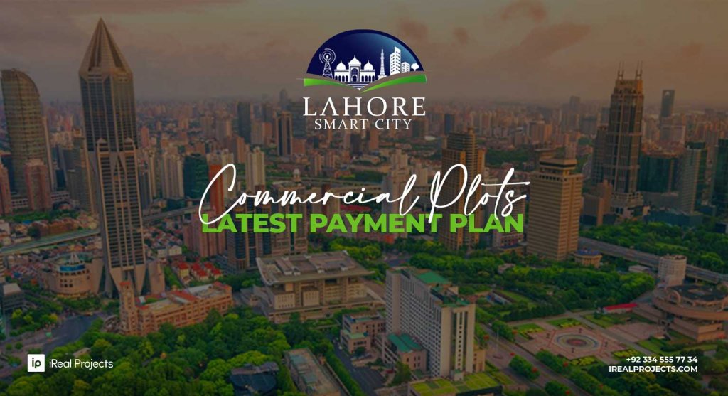 Latest Payment Plan of Commercial Plots - Lahore Smart City