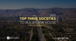Top Three Societies Of Islamabad To Construct Your House In 2023